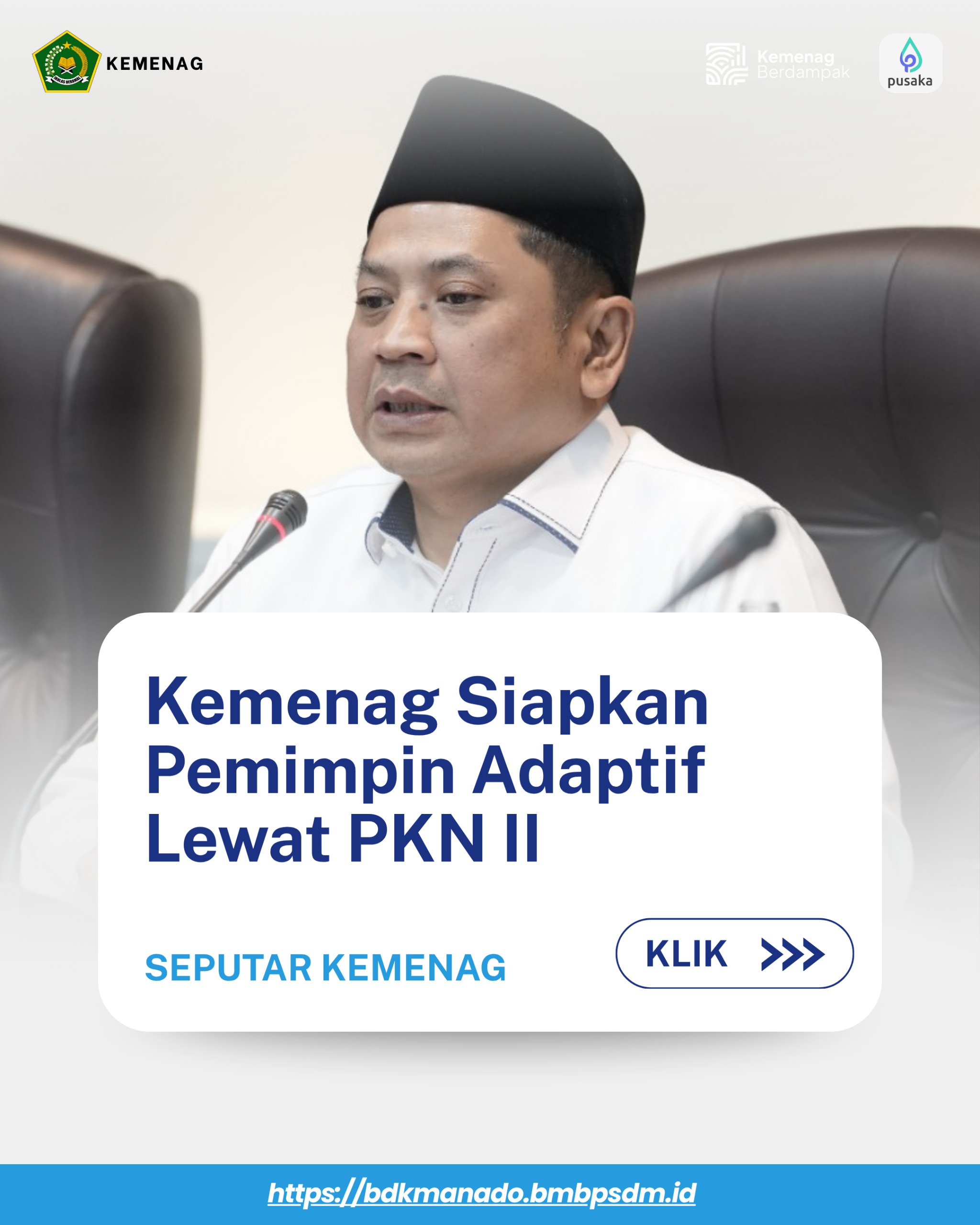 Kemenag Siapkan Pemimpin Adaptif Lewat PKN II